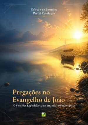 30 Pregações Expositivas no Evangelho de joão