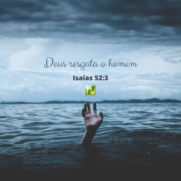 Deus resgata o homem - Isaías 52:3